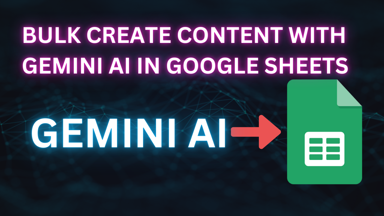 How to bulk generate content with Google Gemini AI and Google Sheets?