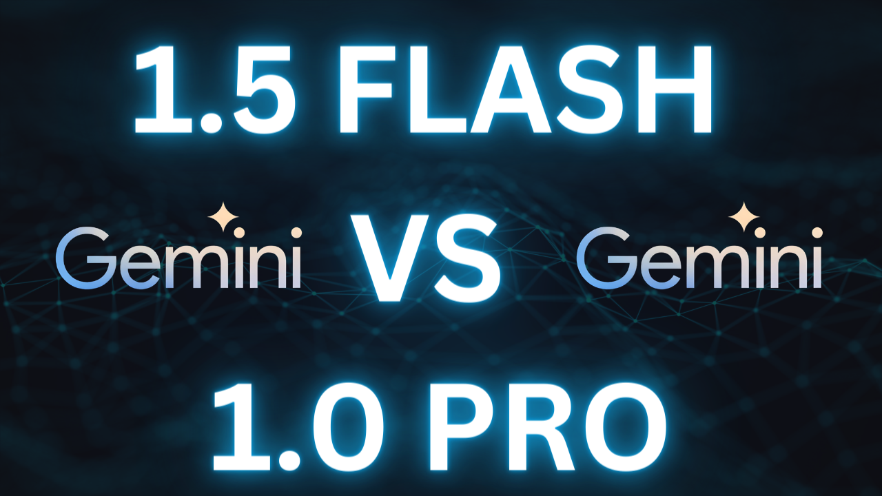 Gemini 1.5 Flash vs 1.0 Pro