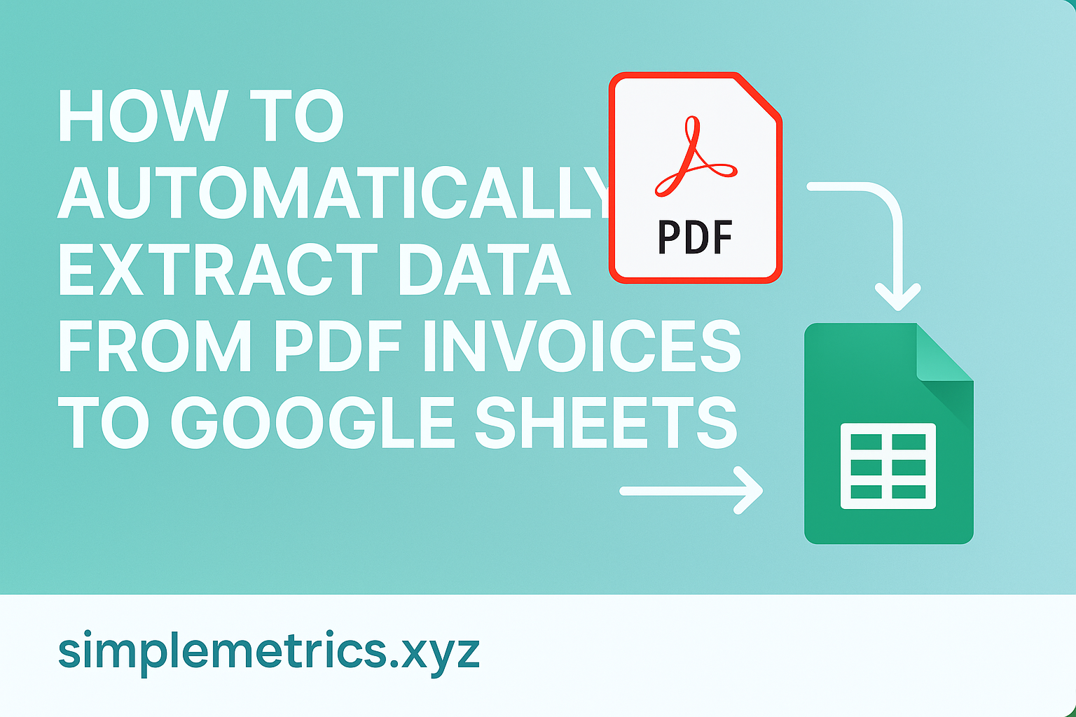 How to Automatically Extract Data from PDF Invoices to Google Sheets